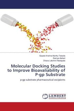 Seller image for Molecular Docking Studies to Improve Bioavaliability of P-gp Substrate for sale by BuchWeltWeit Ludwig Meier e.K.