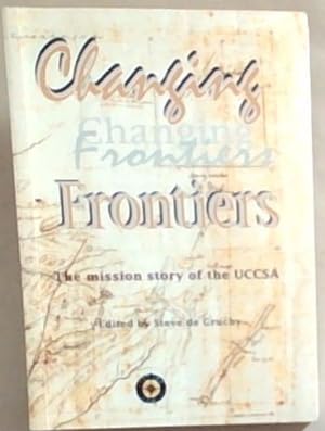 Seller image for Changing Frontiers: The mission story of the United Congregational Church of Southern Africa for sale by Chapter 1