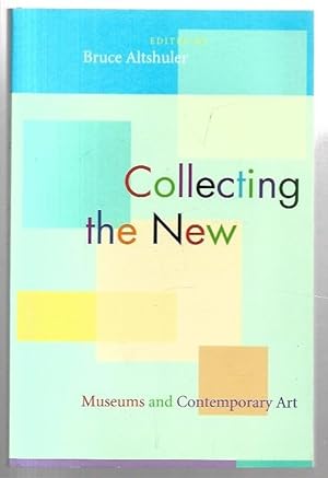 Imagen del vendedor de Collecting the New: Museums and Contemporary Art. a la venta por City Basement Books