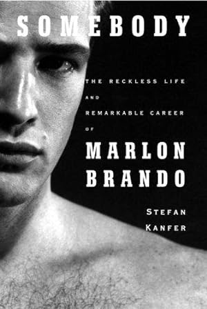 Seller image for Somebody: The Reckless Life and Remarkable Career of Marlon Brando for sale by WeBuyBooks