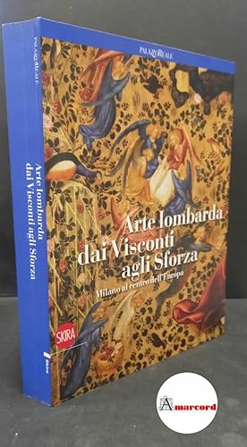 Immagine del venditore per Romano, Serena. , Natale, Mauro. , Palazzo reale. Arte lombarda dai Visconti agli Sforza Milano Skira, 2015 venduto da Amarcord libri