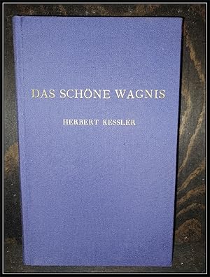 Bild des Verkufers fr Das schne Wagnis. Denkschrift fr Selbstdenker. zum Verkauf von Antiquariat Johann Forster