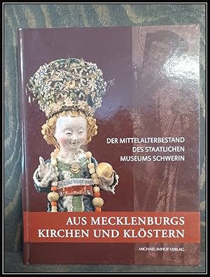 Bild des Verkufers fr Aus Mecklenburgs Kirchen und Klstern. der Mittelalterbestand des staatlichen Museums Schwerin. zum Verkauf von Antiquariat Johann Forster