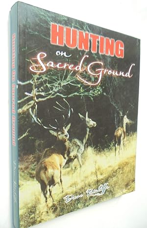 Hunting On Sacred Ground, SIGNED