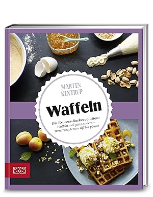 Waffeln : die Express-Backrevolution: Waffeln mal ganz anders - Trendrezepte von süß bis pikant /...