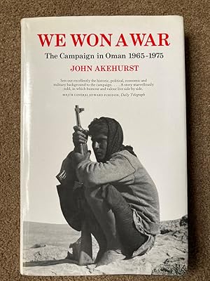 We Won a War: The Campaign in Oman, 1965-1975