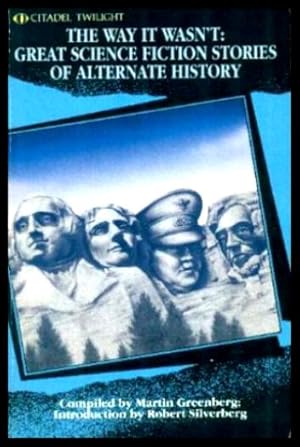 Bild des Verkufers fr THE WAY IT WASN'T: Science Fiction Stories of Alternate History zum Verkauf von W. Fraser Sandercombe