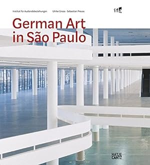 Seller image for German art in Sao Paulo : German art at the Biennial 1951 - 2012 ; [a publication of Ifa (Institut fr Auslandsbeziehungen)]. Institut fr Auslandsbeziehungen. Ulrike Groos ; Sebastian Preuss, eds. With contributions by Ulrike Groos . [Transl.: Andrea Scrima ; Maria Morais] for sale by Licus Media