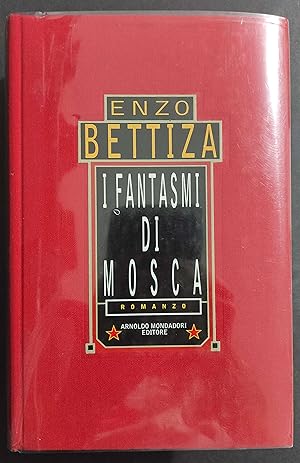 I Fantasmi di Mosca - E. Bettiza - Ed. Mondadori - 1993