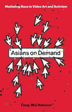 Seller image for Asians on Demand : Mediating Race in Video Art and Activism for sale by GreatBookPrices