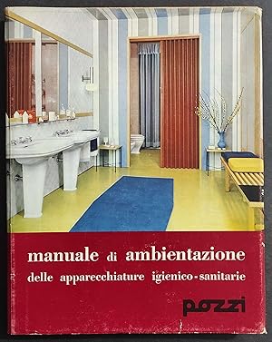 Pozzi - Manuale Ambientazione Apparecchiature Igienico-Sanitarie - 1960