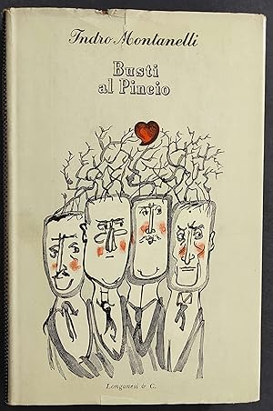 Busti al Pincio (Incontri) Vol. IV - I. Montanelli - Ed. Longanesi - 1954