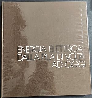 Energia Elettrica: Dalla Pila di Volta ad Oggi - 1978