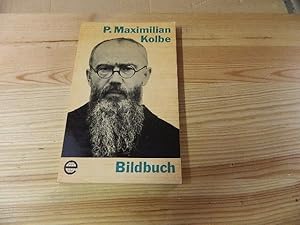 Immagine del venditore per P. Maximilian Kolbe. Bildbuch venduto da Versandantiquariat Schfer