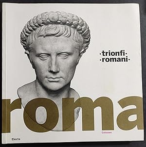 Trionfi Romani - E. La Rocca - S. Tortorella - Ed. Electa - 2008