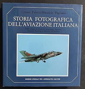 Storia Fotografica dell'Aviazione Italiana - C. Falessi - Newton Compton - 1985