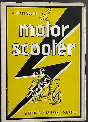 Il Motor Scooter - A. Cappellini - Ed. Sperling & Kupfer - 1951