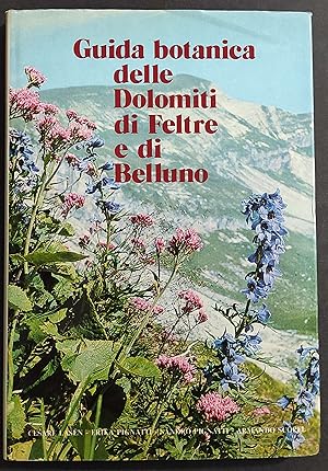 Guida Botanica delle Dolomiti di Feltre e Belluno - Ed. Manfrini - 1977