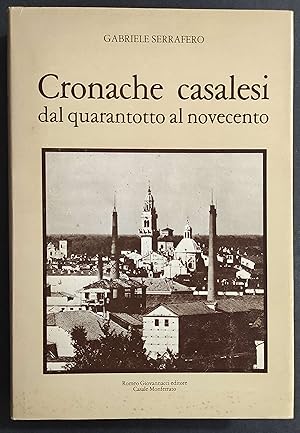 Cronache Casalesi dal Quarantotto al Novecento - G. Serrafero - 1981