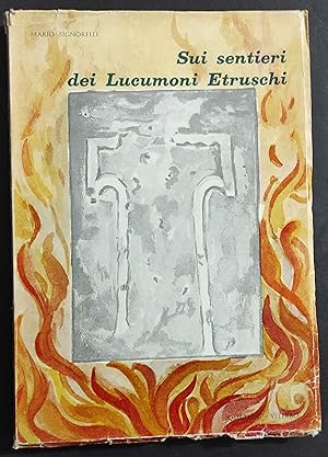 Sui Sentieri del Lecumoni Etruschi - M. Signorelli - Ed. Quatrini - 1966