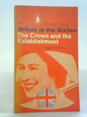 Bild des Verkufers fr Britain in the Sixties: The Crown and the Establishment zum Verkauf von World of Rare Books