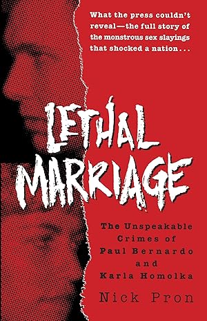 Seller image for Lethal Marriage: The Unspeakable Crimes of Paul Bernardo and Karla Homolka for sale by moluna