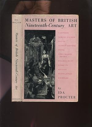 Masters of British Nineteenth-Century Art, Landseer to Whistler, an Introduction to Their Lives a...