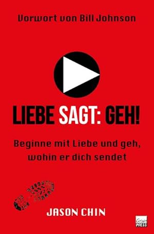 Bild des Verkufers fr Liebe sagt: Geh! : Beginne mit Liebe und geh, wohin er dich sendet zum Verkauf von AHA-BUCH GmbH