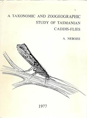 A Taxonomic and Zoogeographic Study of Tasmanian Caddis-Flies