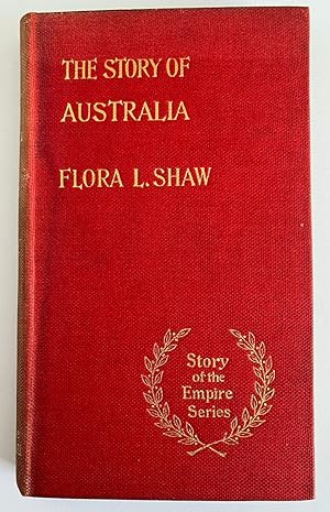 Seller image for The Story of Australia by Flora L Shaw [Story of the Empire series] for sale by Book Merchant Bookstore