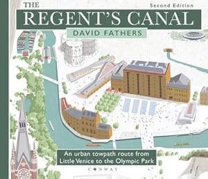 Seller image for The Regent's Canal Second Edition : An urban towpath route from Little Venice to the Olympic Park for sale by Smartbuy