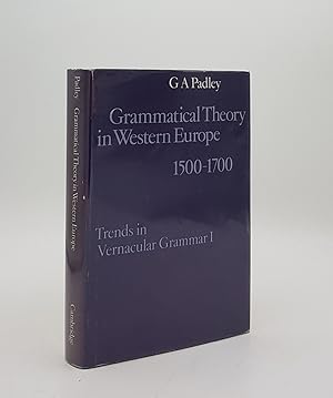 GRAMMATICAL THEORY IN WESTERN EUROPE 1500-1700 Trends in Vernacular Grammar I.