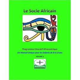 Bild des Verkufers fr Le Socle africain : Programme Educatif afrocentrafrique- Un Manuel Unique pour les Enfants de 8  13 ans. Volume 2 zum Verkauf von Tamery