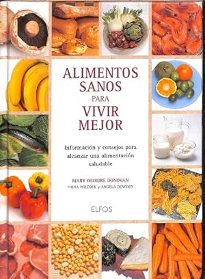 Seller image for ALIMENTOS SANOS PARA VIVIR MEJOR. INFORMACIN Y CONSEJOS PARA ALCANZAR UNA ALIMENTACIN SALUDABLE. for sale by Librera Smile Books