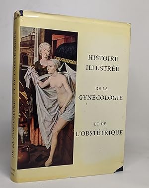 Histoire illustrée de la gynécologie et de l'obstétrique