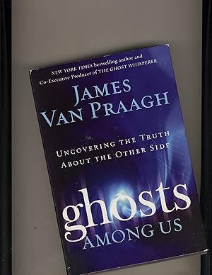 Imagen del vendedor de Ghosts Among Us: Uncovering the Truth About the Other Side by James Van Praagh (2008-05-13) a la venta por Richard Lemay