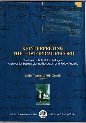 Seller image for Reinterpreting the Historical Records: The Uses of Palestinian Refugee Archives for Social Science for sale by High Street Books