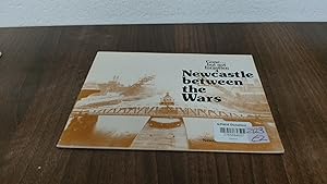 Imagen del vendedor de Newcastle Between the Wars: v. 4 (Gone But Not Forgotten S.) a la venta por BoundlessBookstore