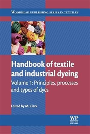 Image du vendeur pour Handbook of Textile and Industrial Dyeing : Principles, Processes and Types of Dyes mis en vente par GreatBookPrices