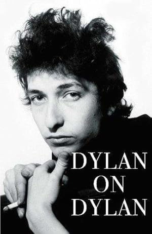 Bild des Verkufers fr Dylan on Dylan zum Verkauf von WeBuyBooks 2