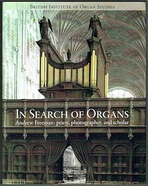 In Search Of Organs. Andrew Freeman: Priest, Photographer, And Scholar