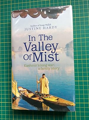 In the Valley of Mist: Kashmir's Long War - One Family's Extraordinary Story