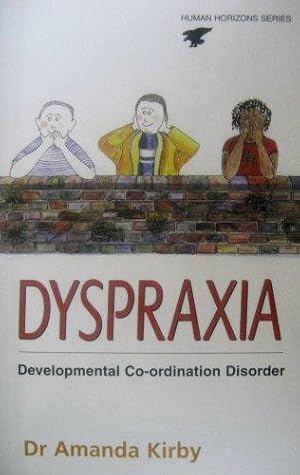 Imagen del vendedor de Dyspraxia: Developmental Co-ordination Disorder a la venta por WeBuyBooks