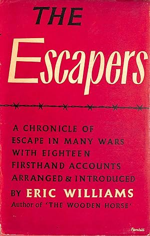 Seller image for The Escapers . A Chronicle of Escape in Many Wars with Eighteen First-Hand Accounts Arranged and Introduced by Eric Williams for sale by M Godding Books Ltd