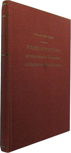 Bild des Verkufers fr Wilhelm Weitling - der erste deutsche Theoretiker und Agitator des Kommunismus. zum Verkauf von Rotes Antiquariat