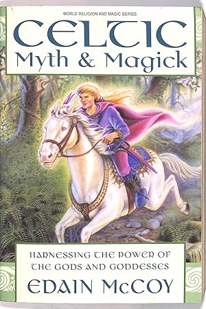 Celtic Myth and Magick: Harness the Power of the Gods and Goddesses (World Religion & Magic S.)