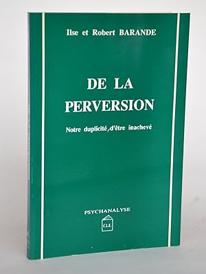 Seller image for De la perversion : Notre duplicit d'tre inachev for sale by Librairie Raimbeau