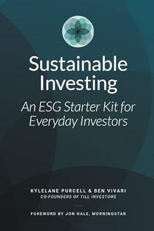 Immagine del venditore per Sustainable Investing : An Esg Starter Kit for Everyday Investors venduto da GreatBookPrices