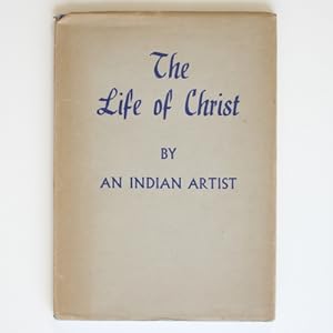 the Life of Christ By an Indian Artist