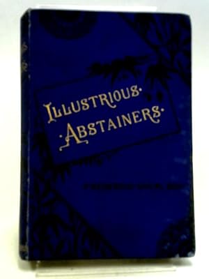 Seller image for Illustrious Abstainers for sale by World of Rare Books